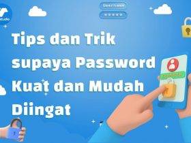 Tips dan Trik supaya Password Kuat dan Mudah Diingat